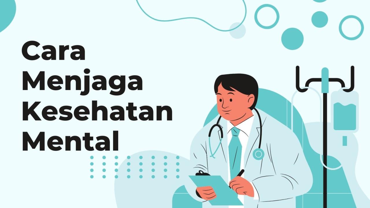 Cara Menjaga Kesehatan Mental yang Wajib Anda Ketahui Bagaimana Cara Menjaga Kesehatan Mental Sehari-Hari