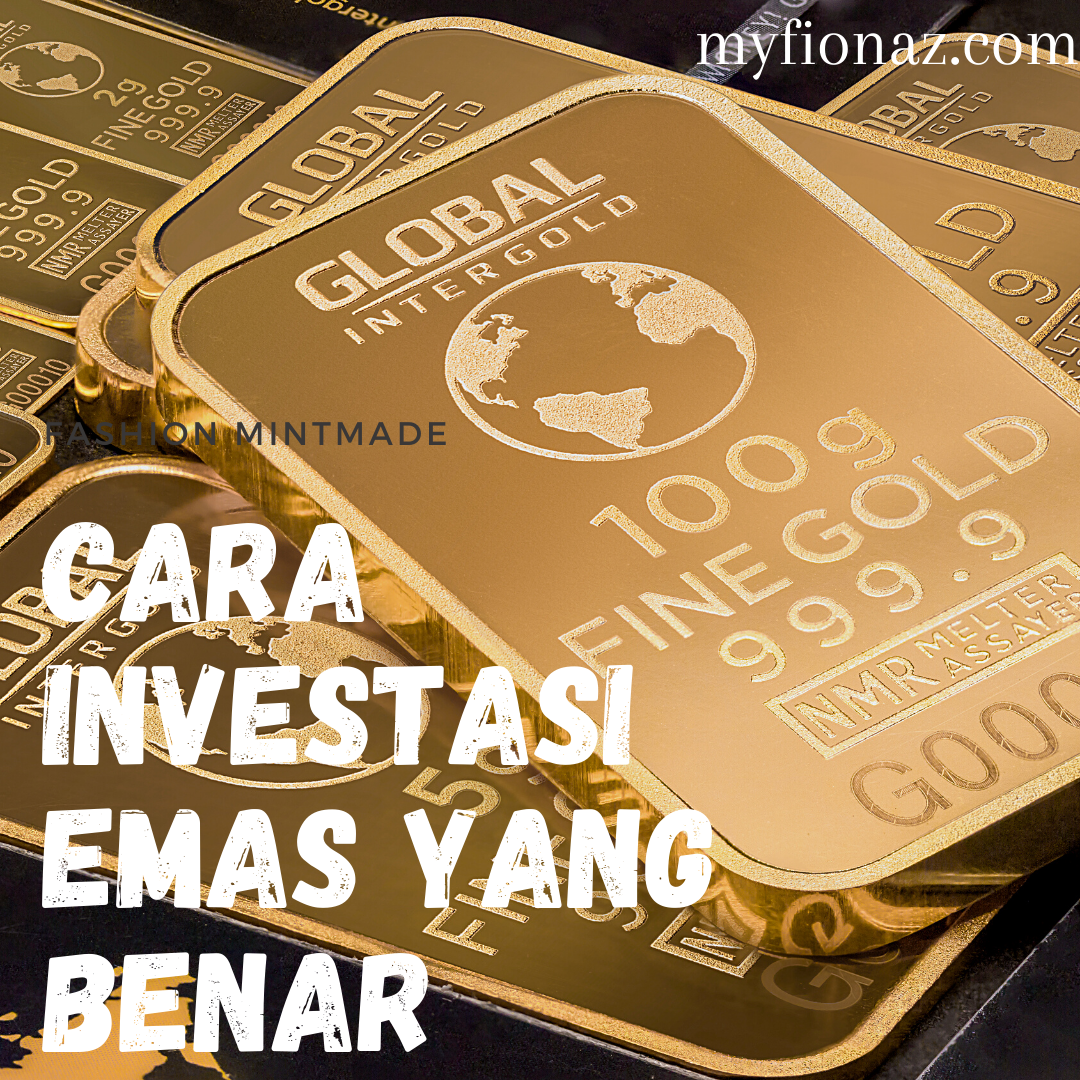 Sangat Mudah, Begini Cara Investasi Emas Yang Benar Untuk Pemula Cara Memulai Investasi Emas Bagi Pemula