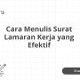 Bagaimana Cara Menulis Surat Lamaran Kerja Yang Baik