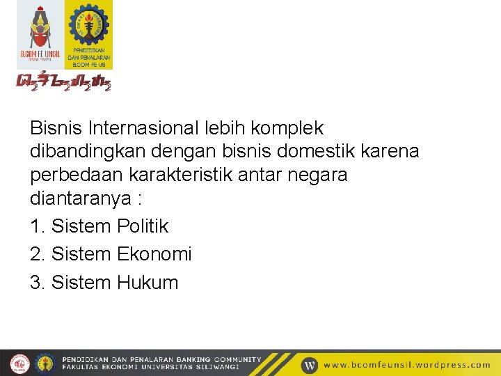 PERBEDAAN EKONOMI POLITIK DAN HUKUM DALAM BISNIS INTERNASIONAL Pengaruh Hukum Internasional Terhadap Politik Domestik
